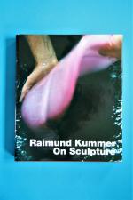 Raimund Kummer: On Sculpture