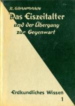 Das Eiszeitalter und der Übergang zur Gegenwart. Erdkundliches Wissen 1