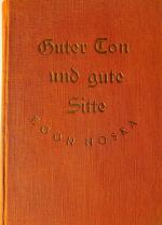 GUTER TON UND GUTE SITTE Ein Wegweiser für den Verkehr in der Familie, Gesellschaft und im öffentlichen Leben