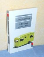 Jörg Juretzka: Alles total groovy hier Jörg Juretzka: Alles total groovy hier