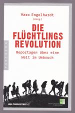 DIE  FLÜCHTLINGSREVOLUTION   >>>  Reportagen über eine Welt im Umbruch