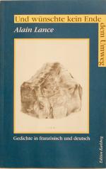 Und wünschte kein Ende dem Umweg. Gedichte in französisch und deutsch