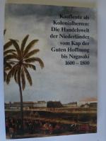 Kaufleute als Kolonialherren - Die Handelswelt der Niederländer vom Kap der Guten Hoffnung bis Nagasaki, 1600-1800. Ausstellung zum Rahmenthema des 37. Deutschen Historikertages in Bamberg (12.-16. Oktober 1988): "Europa und die aussereuropäische Welt".