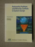 Nationality Problems and Minority Conflicts in Eastern Europe. Strategies for Europe