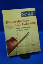 Die herzlichsten Glückwünsche: 500 klassische und moderne Zitate, Gedichte und Bonmots + :::Geschenk:::