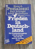 Frieden in Deutschland Die Friedensbewegung: wie sie wurde, was sie ist, was sie werden kann