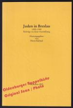 Juden in Breslau 1850-1945: Beiträge zu einer Ausstellung = Veröffentlichungen des Hauses des Deutschen Ostens, München. Bd 6.   - Kühnel, Horst (Hrsg)