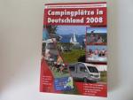 Campingplätze in Deutschland 2008. Der Campingführer für Deutschland mit über 1.000 Campingplätzen. TB