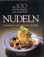 Nudeln - Die 100 besten Rezepte aus aller Welt