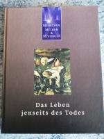 Menschen, Mythen und Mysterien. Das Leben jenseits des Todes.