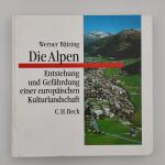 Die Alpen - Entstehung und Gefährdung einer europäischen Kulturlandschaft