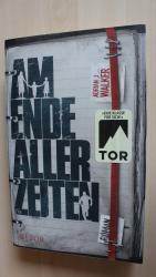 Walker, Adrian J: Am Ende aller Zeiten Walker, Adrian J: Am Ende aller Zeiten