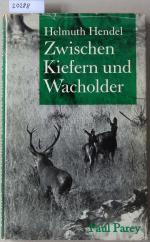 Zwischen Kiefern und Wachholder. Jagd und Fischwaid in Hinterpommern und Ostpreußen.