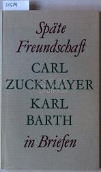 Zuckmayer, Carl und Karl Barth: Späte Fr Zuckmayer, Carl und Karl Barth: Späte Fr
