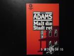 Harold Adams: Malt die Stadt rot