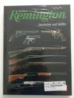 Roy Marcot: Remington. Geschichte und Wa