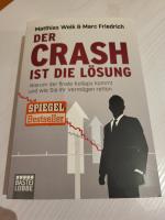 Der Crash ist die Lösung - Warum der finale Kollaps kommt und wie Sie Ihr Vermögen retten