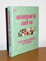 Naturkosmetik für jeden Tag - Pflege- un
