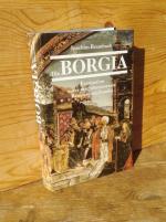 Die Borgia. Faszination einer machtbesessenen Renaissance-Familie