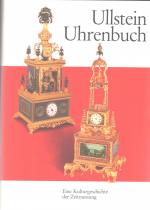 Ullstein Uhrenbuch. Eine Kulturgeschichte der Zeitmessung