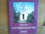 Weinbergshäuser. Mit Fotografien von Wolfgang Bickel, Claus Reisinger und Ferdinand Wagner.