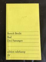 Bertolt Brecht: Baal - Drei Fassungen
