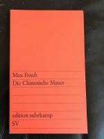 Max Frisch: Die chinesische Mauer - Eine