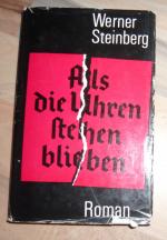 Werner Steinberg: Als die Uhren stehenbl Werner Steinberg: Als die Uhren stehenbl