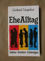 Ehe-Alltag. Lieben - Streiten - Schweigen (Ehealltag)