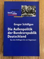 Gregor Schöllgen: Die Aussenpolitik der 