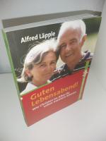 Alfred Läpple: Guten Lebensabend! - Wie Alfred Läpple: Guten Lebensabend! - Wie