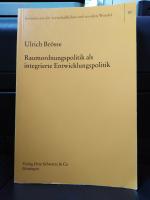 Raumordnungspolitik als integrierte Entwicklungspolitik