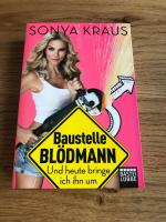 Baustelle Blödmann - Und heute bringe ich ihn um