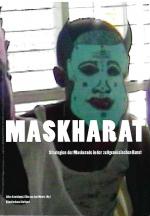 Maskharat – Strategien der Maskerade in der zeitgenössischen Kunst