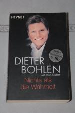 Dieter Bohlen: Nichts als die Wahrheit.