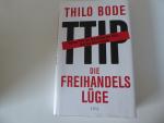 TTIP. Die Freihandelslüge. Warum TTIP nur den Konzernen nützt - und uns allen schadet. Hardcover mit Schutzumschlag