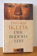 Daisaku Ikeda: Der Buddha lebt