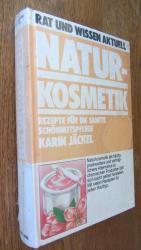 Naturkosmetik - Rezepte für die sanfte Schönheitspflege