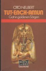 Otto Neubert: Tut-Ench-Amun - Gott in go