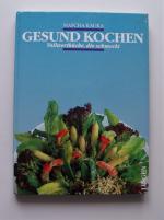 Mascha Kauka: Gesund Kochen. Vollwertküc