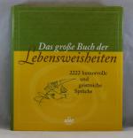 Das große Buch der Lebensweisheiten: 2222 humorvolle und geistreiche Sprüche