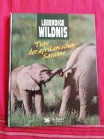 Lebendige Wildnis. Tiere der afrikanischen Savanne