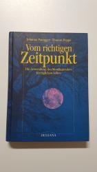 Vom richtigen Zeitpunkt. Die Anwendung des Mondkalenders im täglichen Leben