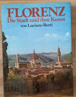 Florenz. Die Stadt und ihre Kunst.