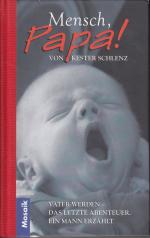 Kester Schlenz: Mensch Papa!