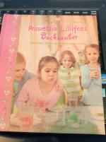 Prinzessin Lillifees Backzauber Tolle Muffins, Kuchen und Torten für die Kinderparty