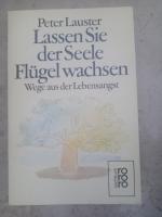 Peter Lauster: Lassen Sie der Seele Flüg