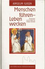Anselm Grün: Menschen führen - Leben wec