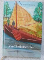 Ahoi Berkelschiffer - Die Geschichte von Vredens letztem Berkelschiffer