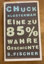 Chuck Klosterman: Eine zu 85% wahre Gesc
